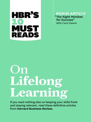 cover image of HBR's 10 Must Reads on Lifelong Learning (with bonus article "The Right Mindset for Success" with Carol Dweck)